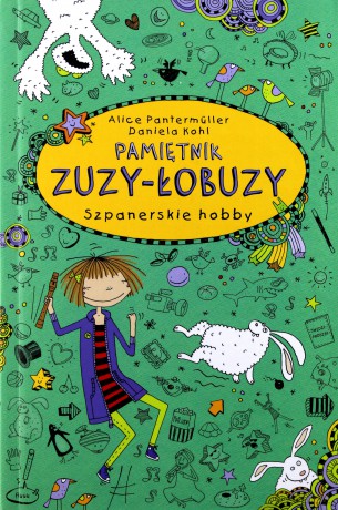 Szpanerskie hobby. Pamiętnik Zuzy Łobuzy (Tom 4) - Alice Pantermuller [KSIĄŻKA]