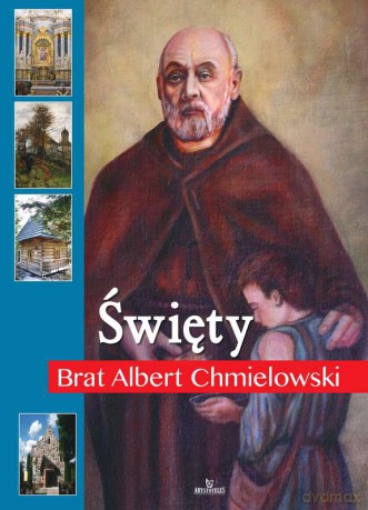 Święty brat Albert Chmielowski - Anna Paterek [KSIĄŻKA]