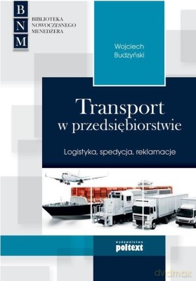 Transport w przedsiębiorstwie - Wojciech Budzyński [KSIĄŻKA]