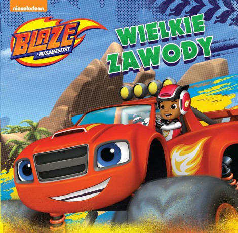 Wielkie zawody blaze i megamaszyny (Tom 1) [KSIĄŻKA]