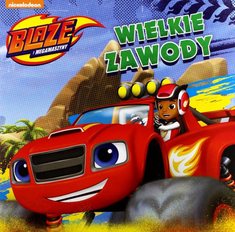 Wielkie zawody blaze i megamaszyny (Tom 1) [KSIĄŻKA]