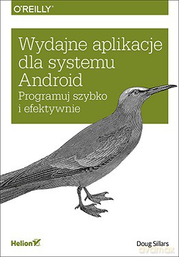 Wydajne aplikacje dla systemu Android. Programuj szybko i efektywnie - Doug Sillars [KSIĄŻKA]