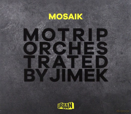 Motrip Orchestrated By Jimek: Mosaik [CD]+[DVD]