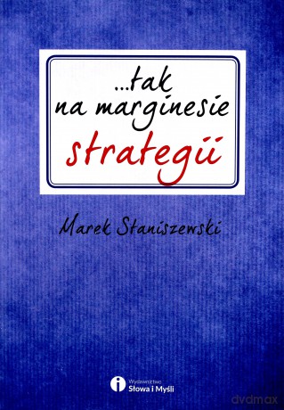 ...tak na marginesie strategii - Marek Staniszewski [KSIĄŻKA]