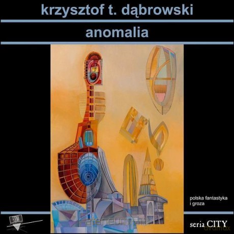 Anomalia - Krzysztof T. Dąbrowski [KSIĄŻKA]