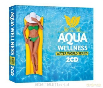 Aqua Wellness - Water World Series [2CD]