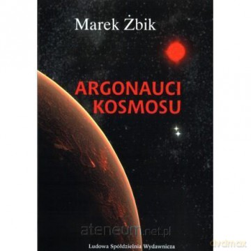 Argonauci Kosmosu - Marek Żbik [KSIĄŻKA]