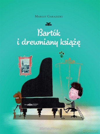 Bartók i drewniany książę - Margit Garajszki [KSIĄŻKA]