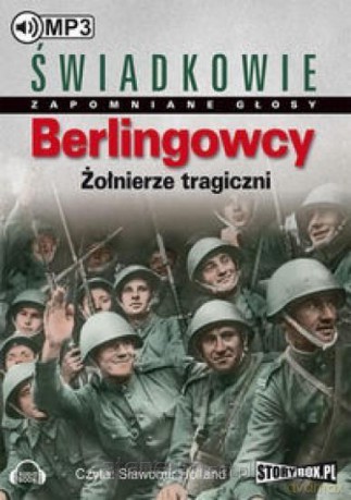 Berlingowcy.Żołnierze tragiczni [AUDIOBOOK]