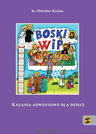 Boski Wip. Kazania adwentowe dla dzieci - ks. Mirosław Kozina [KSIĄŻKA]