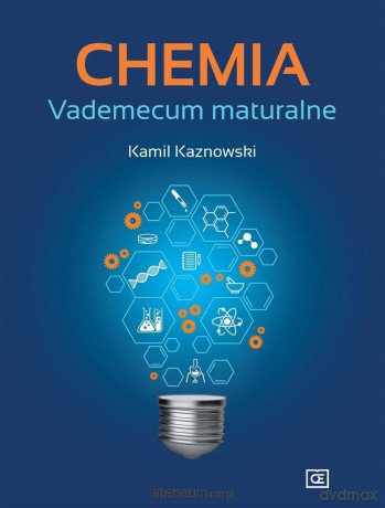 Chemia. Vademecum maturalne - Kamil Kaznowski [KSIĄŻKA]