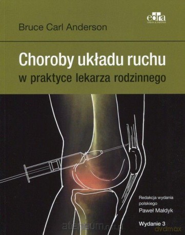 Choroby układu ruchu w praktyce lekarza rodzinnego - Bruce Carl Anderson [KSIĄŻKA]