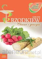 Chrzan, rzodkiew i gorczyca to bardzo pożądani - Danel Rose [KSIĄŻKA]
