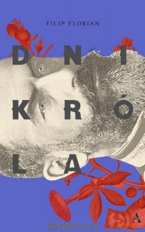Dni króla - Filip Florian [KSIĄŻKA]
