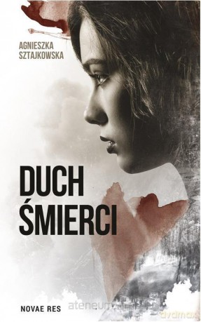 Duch śmierci - Agnieszka Sztajkowska [KSIĄŻKA]