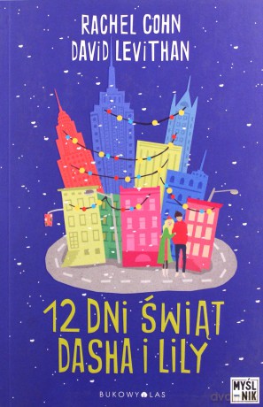 Dwanaście dni świąt Dasha i Lily - David Levithan, Rachel Cohn [KSIĄŻKA]