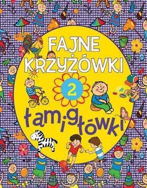 Fajne krzyżówki i łamigłówki. Zeszyt 2 [KSIĄŻKA]