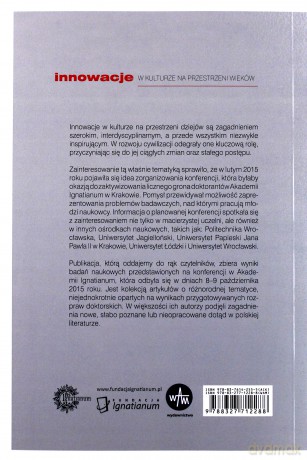 Innowacje w kulturze na przestrzeni wieków - Agata Świerczek Joanna Kołat Sylwia Wyszogrodzka [KSIĄŻKA]