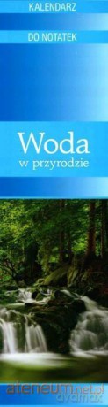 Kanlendarz paskowy 2017 - Woda w przyrodzie [KALENDARZ]