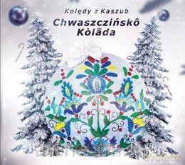 Kaszubki: Kolędy kaszubskie. Chwaszczińsko kolada [CD]