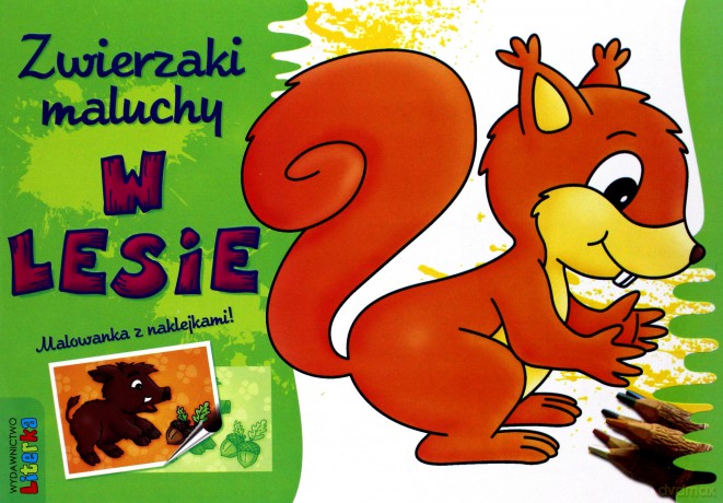 Malowanka z naklejkami. Zwierzaki maluchy. W lesie [KSIĄŻKA]