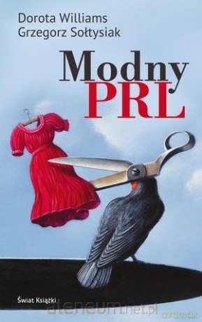 Modny PRL - Grzegorz Sołtysiak, Dorota Williams [KSIĄŻKA]