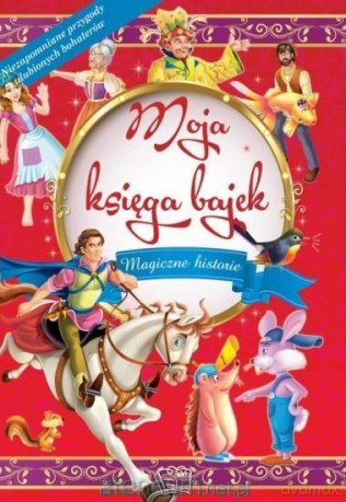 Moja księga bajek [KSIĄŻKA]
