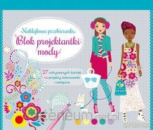 Naklejkowe przebieranki. Blok projektantki mody [KSIĄŻKA]