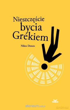 Nieszczęście bycia Grekiem - Nikos Dimou [KSIĄŻKA]