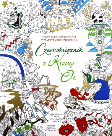 Niezwykłe kolorowanki. Czarnoksiężnik z Krainy Oz [KSIĄŻKA]