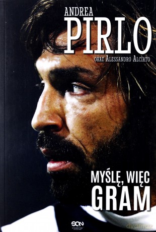 Pirlo. Myślę, więc gram - Andrea Pirlo [KSIĄŻKA]