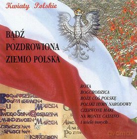 Bądź pozdrowiona Ziemio Polska [CD]