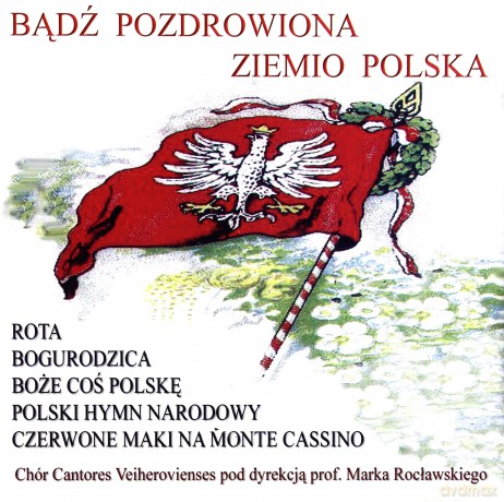 Bądź pozdrowiona Ziemio Polska [CD]