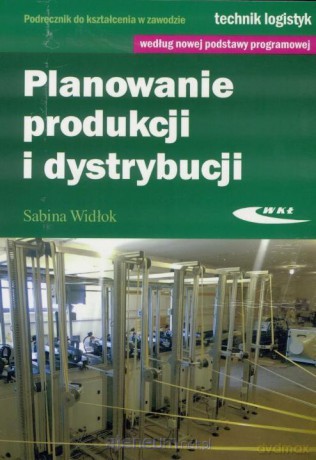 Planowanie produkcji i dystrybucji - Sabina Widłok [KSIĄŻKA]