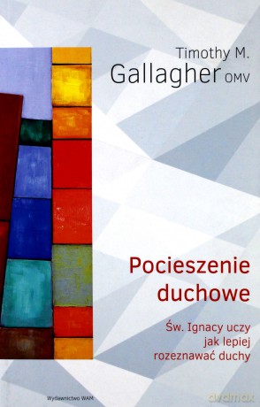Pocieszenie duchowe - Timothy M. Gallagher [KSIĄŻKA]