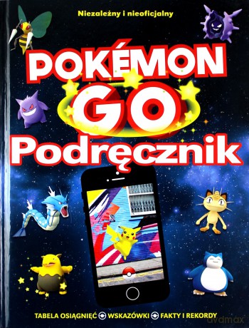 Pokemon GO Podręcznik - Anna Brett, Clive Gifford [KSIĄŻKA]