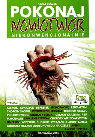 Pokonaj nowotwór niekonwencjonalnie - Kinga Buczek [KSIĄŻKA]