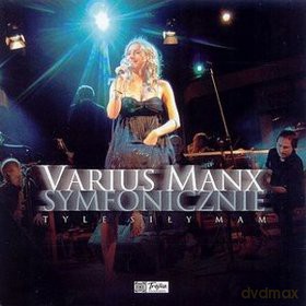 Varius Manx: Tyle siły mam (symfonicznie) [CD]