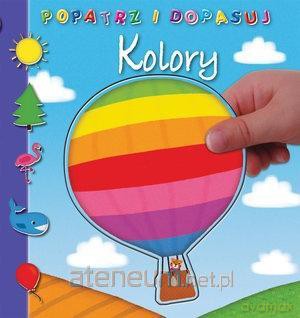 Popatrz i dopasuj. Kolory [KSIĄŻKA]