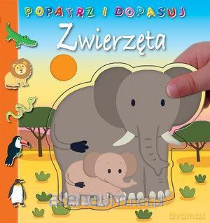 Popatrz i dopasuj. Zwierzęta [KSIĄŻKA]