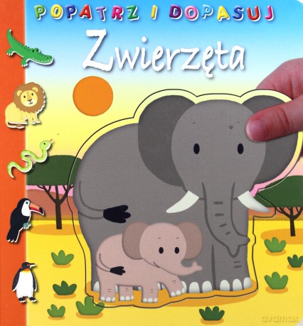 Popatrz i dopasuj. Zwierzęta [KSIĄŻKA]