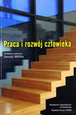 Praca i rozwój człowieka - Janusz Mółka [KSIĄŻKA]
