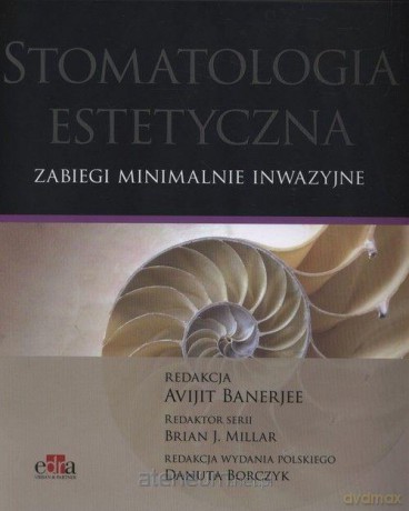 Stomatologia estetyczna. Zabiegi minimalnie inwaz. [KSIĄŻKA]