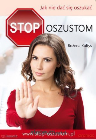 Stop oszustom. Jak nie dac się oszukać - Bożena Kultys [KSIĄŻKA]
