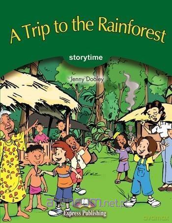 Storytime Readers. A Trip to the Rainforest - Jenny Dooley [KSIĄŻKA]