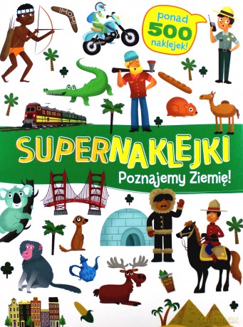 Supernaklejki. Poznajemy Ziemię! [KSIĄŻKA]