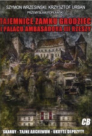 Tajemnice zamku Grodziec i pałacu ambasadora - Przemysław Popławski, Szymon Wrzesiński, Krzysztof Urban [KSIĄŻKA]