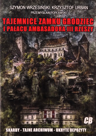 Tajemnice zamku Grodziec i pałacu ambasadora - Przemysław Popławski, Szymon Wrzesiński, Krzysztof Urban [KSIĄŻKA]