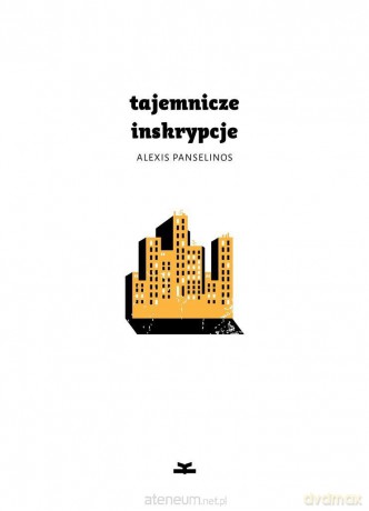 Tajemnicze inskrypcje - Alexis Panselinos [KSIĄŻKA]