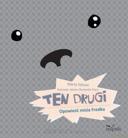 Ten drugi. Opowieść misia Fredka - Marta Szloser [KSIĄŻKA]